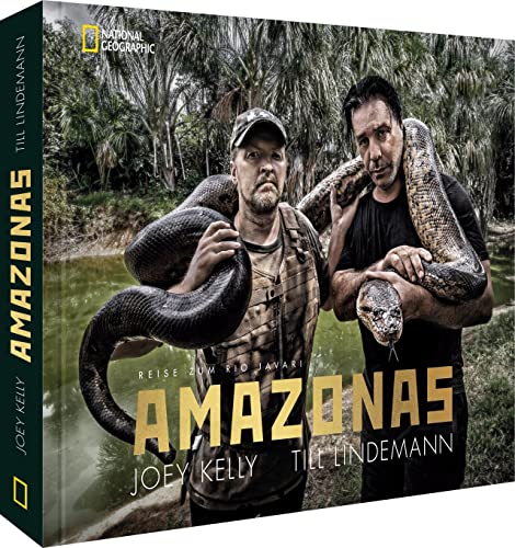 Bildband: Amazonas – Reise zum Rio Javari: Till Lindemann und Joey Kelly befahren mit dem Kanu den Grenzfluss zwischen Kolumbien, Brasilien und Peru auf der Suche nach dem »Mythos Amazonas« von National Geographic Deutschland