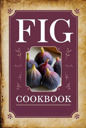 Fig Cookbook von Independently published