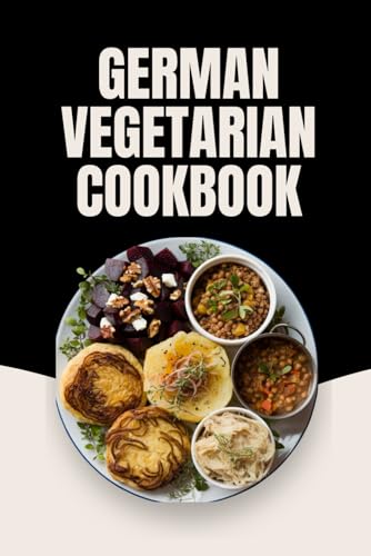 German Vegetarian Cookbook von Independently published