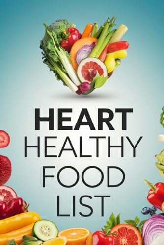Heart Healthy Food List von Independently published
