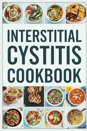Interstitial Cystitis Cookbook von Independently published