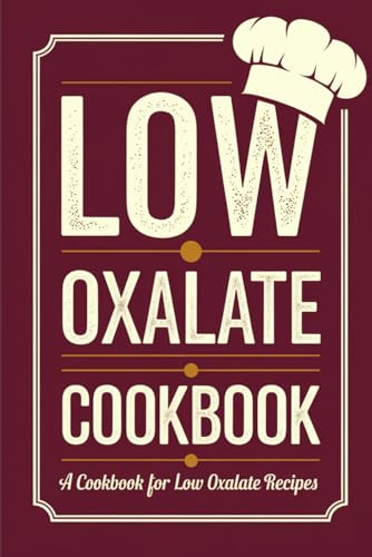 Low Oxalate Cookbook von Independently published