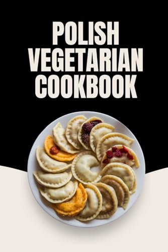 Polish Vegetarian Cookbook von Independently published