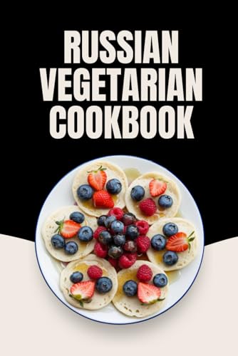 Russian Vegetarian Cookbook von Independently published