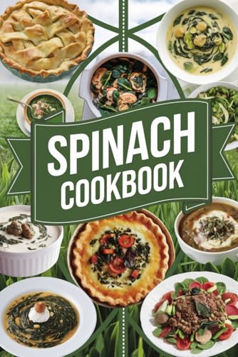 Spinach Cookbook von Independently published