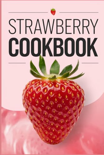 Strawberry Cookbook von Independently published