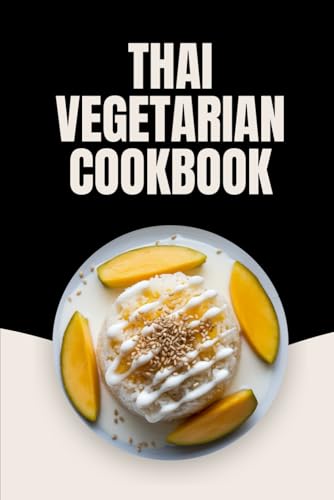 Thai Vegetarian Cookbook von Independently published