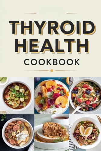 Thyroid Health Cookbook von Independently published
