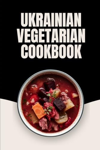 Ukrainian Vegetarian Cookbook von Independently published