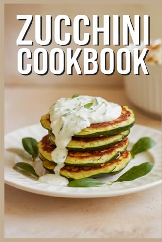 Zucchini Cookbook von Independently published