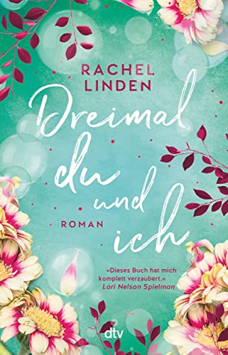 Dreimal du und ich: Roman | »Eine Prise Charme, ein Hauch Magie und ganz viel Gefühl. Dieser Roman hat genau die richtigen Zutaten.« Woman's World von dtv Verlagsgesellschaft mbH & Co. KG