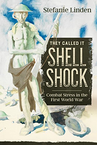 They Called it Shell Shock: Combat Stress in the First World War (Wolverhampton Military Studies, 24) von Helion & Company