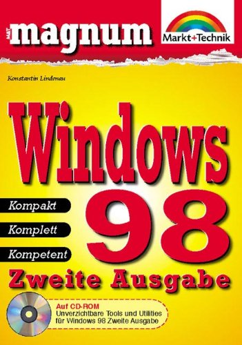 Windows 98 Zweite Ausgabe - MAGNUM . Kompakt, komplett, kompetent Windows 98 Zweite Ausgabe - MAGNUM . Kompakt, komplett, kompetent von Markt+Technik