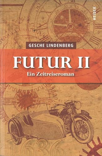 Futur II: Ein Zeitreiseroman von Heider, J