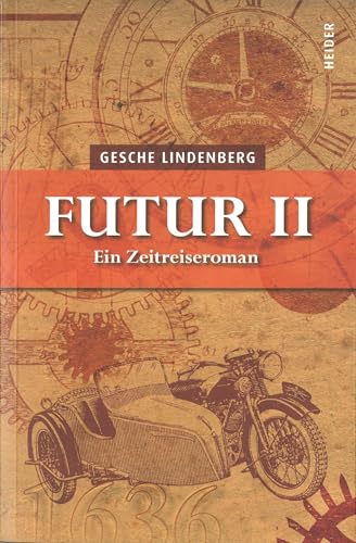 Futur II: Ein Zeitreiseroman von Heider J.