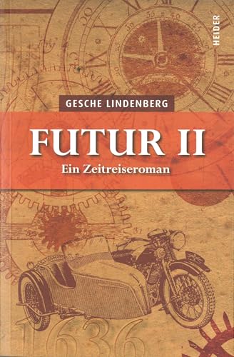 Futur II: Ein Zeitreiseroman von Heider, J