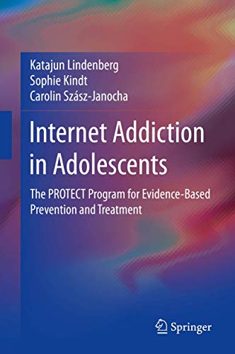 Internet Addiction in Adolescents: The PROTECT Program for Evidence-Based Prevention and Treatment von Springer