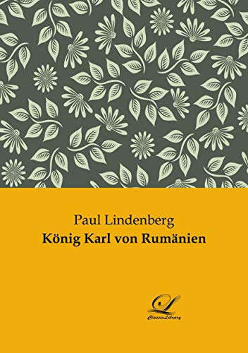 König Karl von Rumänien von Classic-Library