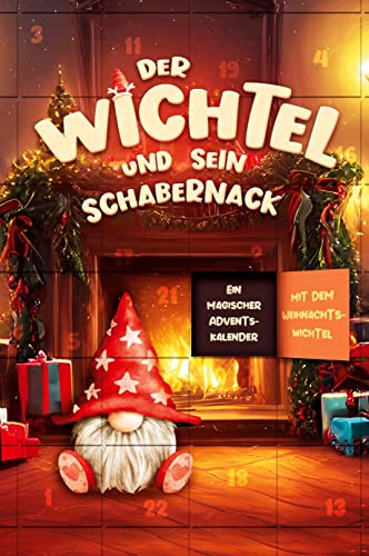 Der Wichtel und sein Schabernack: Ein magischer Adventskalender mit dem Weihnachtswichtel I Liebevolle Wichtelbriefe für Kinder! Der Wichtel und sein Schabernack: Ein magischer Adventskalender mit dem Weihnachtswichtel I Liebevolle Wichtelbriefe für Kinder!