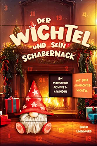 Der Wichtel und sein Schabernack: Ein magischer Adventskalender mit dem Weihnachtswichtel I Liebevolle Wichtelbriefe für Kinder! Der Wichtel und sein Schabernack: Ein magischer Adventskalender mit dem Weihnachtswichtel I Liebevolle Wichtelbriefe für Kinder! von RBM Publishing