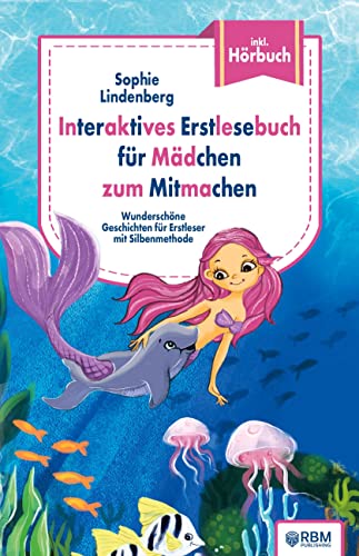 Interaktives Erstlesebuch für Mädchen zum Mitmachen: Wunderschöne Geschichten für Erstleser mit Silbenmethode. inkl. Hörbuch! Interaktives Erstlesebuch für Mädchen zum Mitmachen: Wunderschöne Geschichten für Erstleser mit Silbenmethode. inkl. Hörbuch! von RBM Publishing