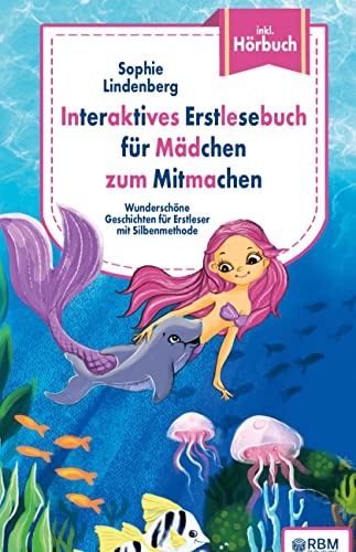 Interaktives Erstlesebuch für Mädchen zum Mitmachen: Wunderschöne Geschichten für Erstleser mit Silbenmethode. inkl. Hörbuch! Interaktives Erstlesebuch für Mädchen zum Mitmachen: Wunderschöne Geschichten für Erstleser mit Silbenmethode. inkl. Hörbuch! von RBM Publishing