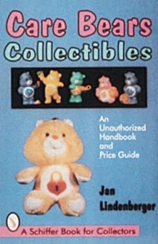 Care Bears Collectibles: An Unauthorized Handbook and Price Guide (A Schiffer Book for Collectors)