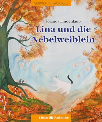 Lina und die Nebelweiblein: Abenteuer im Märchenwald Band 4