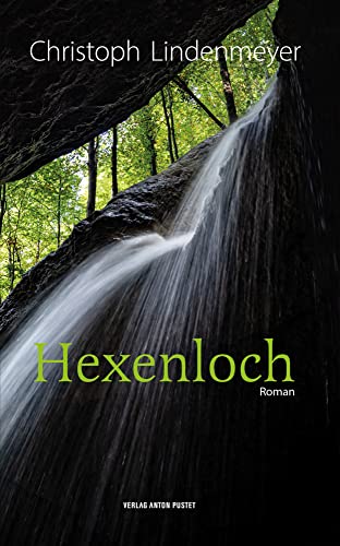 Hexenloch: Roman Hexenloch: Roman von Verlag Anton Pustet Salzburg