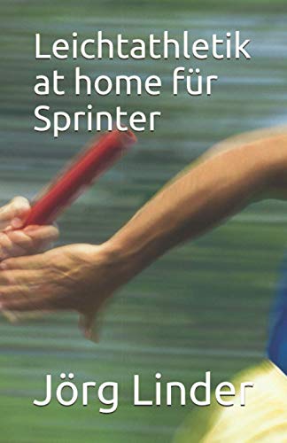 Leichtathletik at home für Sprinter von Independently published