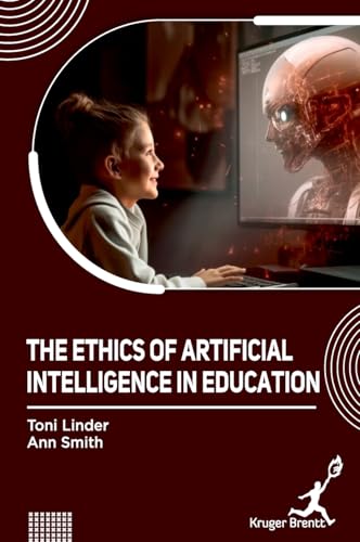 Ethics of Artificial Intelligence In Education Ethics of Artificial Intelligence In Education von Kruger Brentt Publisher UK. LTD.