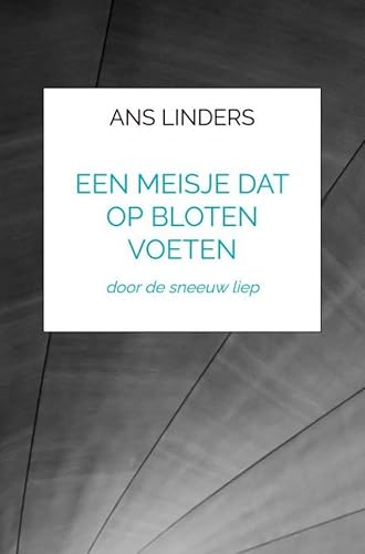 een meisje dat op bloten voeten: door de sneeuw liep von Uitgeverij Heijink