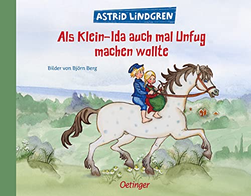 Als Klein-Ida auch mal Unfug machen wollte: Astrid Lindgren Kinderbuch-Klassiker. Oetinger Bilderbuch zum Thema Geschwister ab 4 Jahren (Michel aus Lönneberga) von Oetinger