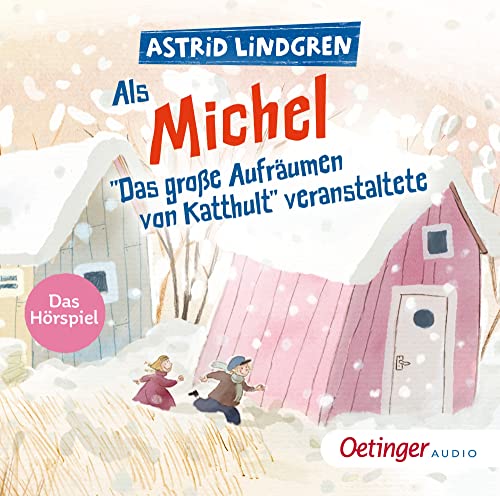 Als Michel "Das große Aufräumen von Katthult" veranstaltete: Das Hörspiel. Der Kinderbuch-Klassiker aus Schweden als Hörspiel, lustige Geschichte für Kinder ab 5 Jahren (Michel aus Lönneberga)