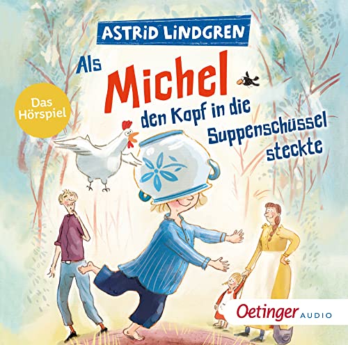 Als Michel den Kopf in die Suppenschüssel steckte: Das Hörspiel. Astrid Lindgren Kinderbuch-Klassiker. Michels Abenteuer als Oetinger Kinder-CD ab 5 Jahren (Michel aus Lönneberga, Band 1) von Oetinger