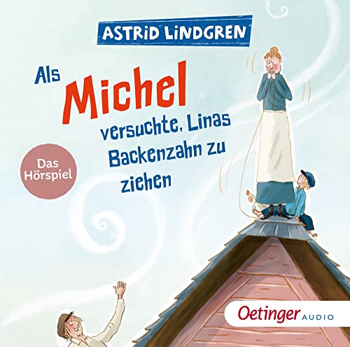 Als Michel versuchte, Linas Backenzahn zu ziehen: Das Hörspiel (Michel aus Lönneberga, Band 3) von Oetinger
