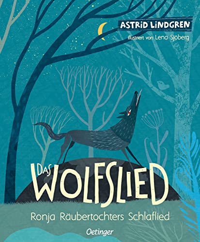 Das Wolfslied: Ronja Räubertochters Schlaflied. Bilderbuch für Kinder ab 5 Jahren von Oetinger