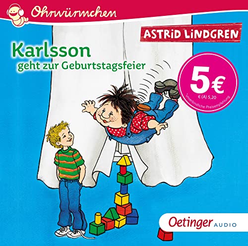 Karlsson geht zur Geburtstagsfeier: Ohrwürmchen. Der Kinderbuch-Klassiker von Bestseller-Autorin Astrid Lindgren als Hörbuch ab 4 Jahren, perfekt als Geburtstagsgeschenk