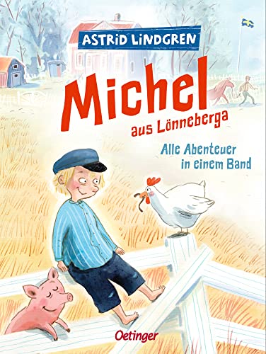 Michel aus Lönneberga. Alle Abenteuer in einem Band: Astrid Lindgren Kinderbuch-Klassiker. Oetinger Kinderbuch zum Vorlesen oder Selbstlesen ab 5 Jahren. Modern und farbig illustriert von Astrid Henn von Oetinger