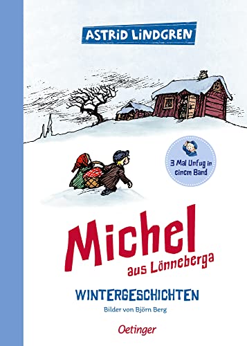 Michel aus Lönneberga. Wintergeschichten: 3 Mal Unfug in einem Band. Astrid Lindgren Kinderbuch-Klassiker. Oetinger Kinderbuch zum Vorlesen oder Selbstlesen ab 6