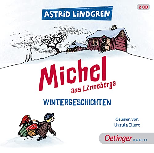 Michel aus Lönneberga. Wintergeschichten: 3 Mal Unfug in einem Hörbuch. Lustige Geschichten für die kalte Jahreszeit, der Kinderbuch-Klassiker aus Schweden zum Hören ab 6 Jahren von Oetinger