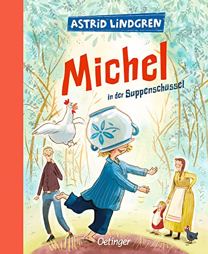 Michel aus Lönneberga 1. Michel in der Suppenschüssel: Astrid Lindgren Kinderbuch-Klassiker zum Vorlesen oder Selbstlesen ab 5 Jahren. Modern und farbig illustriert von Astrid Henn