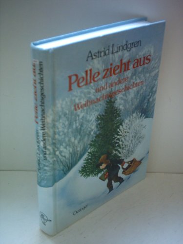 Pelle zieht aus und andere Weihnachtsgeschichten Pelle zieht aus und andere Weihnachtsgeschichten