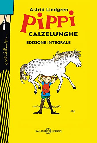 Pippi Calzelunghe. Ediz. 75 anni. Ediz. integrale (Gl' istrici d'oro)