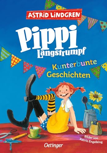 Pippi Langstrumpf. Kunterbunte Geschichten: Extra dicker Sammelband für Leseanfänger ab 7 Jahren mit drei lustigen Pippi Langstrumpf-Abenteuern von Oetinger