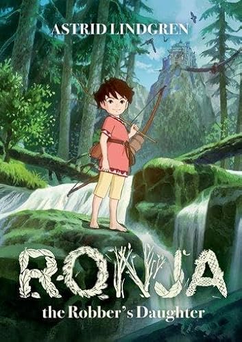 Ronja the Robber's Daughter Illustrated Edition Ronja the Robber's Daughter Illustrated Edition