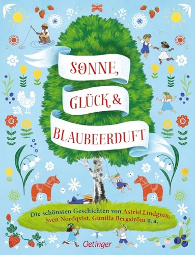 Sonne, Glück und Blaubeerduft: Die schönsten Geschichten von Astrid Lindgren, Sven Nordqvist u.a.. Sammelband mit stimmungsvollen Vorlesegeschichten aus Schweden für Kinder ab 4 Sonne, Glück und Blaubeerduft: Die schönsten Geschichten von Astrid Lindgren, Sven Nordqvist u.a.. Sammelband mit stimmungsvollen Vorlesegeschichten aus Schweden für Kinder ab 4