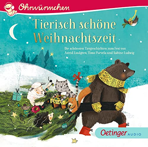 Tierisch schöne Weihnachtszeit: Die schönsten Tiergeschichten zum Fest von Astrid Lindgren, Timo Parvela und Sabine Ludwig. Ohrwürmchen