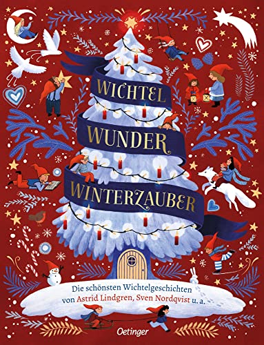 Wichtel, Wunder, Winterzauber: Die schönsten Wichtelgeschichten von Astrid Lindgren, Sven Nordqvist u. a. von Oetinger