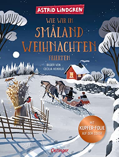 Wie wir in Småland Weihnachten feierten: Nostalgisch schöner Bilderbuch-Klassiker: Nostalgisch schöner skandinavischer Bilderbuch-Klassiker für Kinder ab 4 Jahren